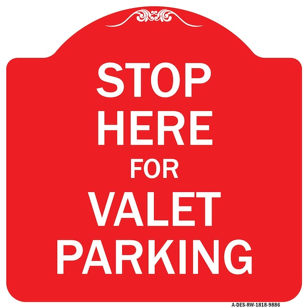 Stop Here For Valet Parking Heavy-Gauge Aluminum Architectural Sign, 18" x 18", RW-1818-9886